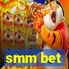 smm bet